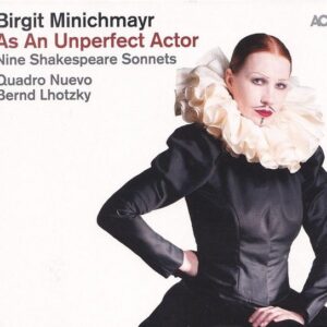 BIRGIT MINICHMAYR & QUADRO NUEVO & BERND LHOTZKY - AS AN UNPERFECT ACTOR - NINE SHAKESPEARE SONNE Vinyl Record