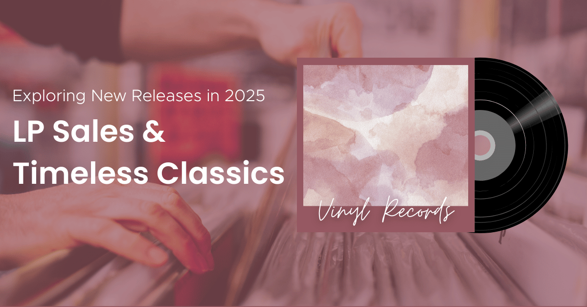Exploring New Releases, LP Sales & Timeless Classics