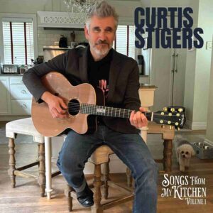 CURTIS STIGERS - SONGS FROM MY KITCHEN VOLUME Vinyl Record