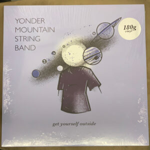 YONDER MOUNTAIN STRING BAND - GET YOURSELF OUTSIDE