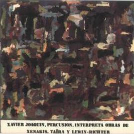 XAVIER JOAQUIN - Interpreta Obras De Xenakis / Taira Y Lewin