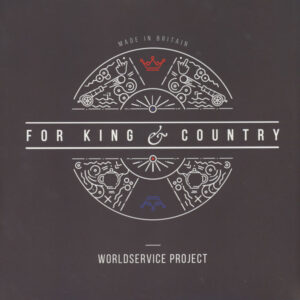 WORLDSERVICE PROJECT - For King & Country