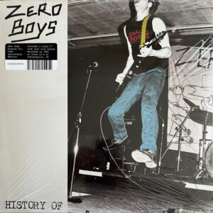 ZERO BOYS - HISTORY OF... (40TH ANNIVERSARY EDITION)