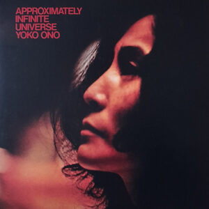 YOKO ONO - APPROXIMATELY INFINITE UNIVERSE