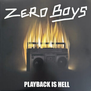 ZERO BOYS - PLAYBACK IS HELL