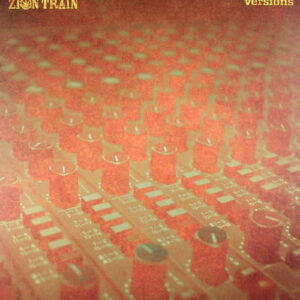 ZION TRAIN - VERSIONS