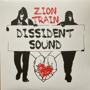 ZION TRAIN - DISSIDENT SOUND