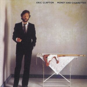ERIC CLAPTON - MONEY AND CIGARETTES