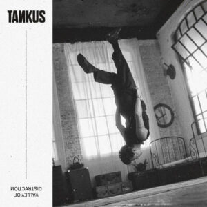 TANKUS - VALLEY OF DISTRACTION