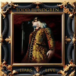 TODD RUNDGREN - LIARS LIVE