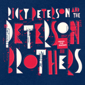 RICKY PETERSON & THE PETERSON - UNDER THE RADAR