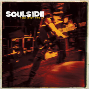 SOULSIDE - A Brief Moment In The Sun