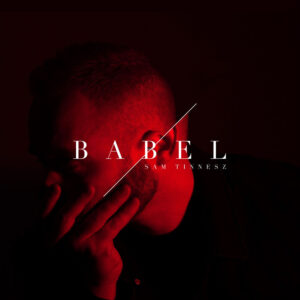 SAM TINNESZ - BABEL
