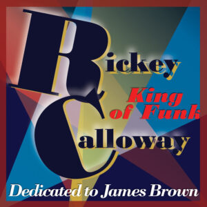 RICKEY CALLOWAY - King Of Funk