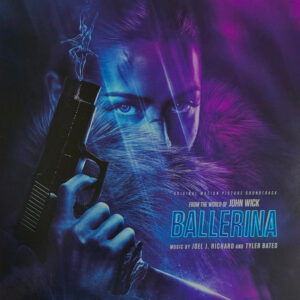 TYLER BATES, JOEL J. RICHARD - FROM THE WORLD OF JOHN WICK: BALLERINA