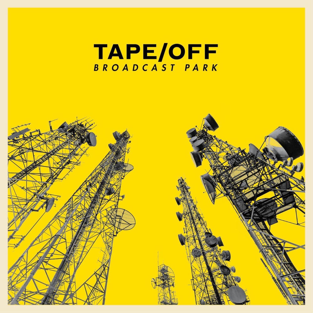 TAPE / OFF - Broadcast Park