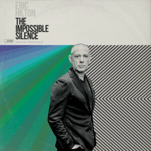 ERIC HILTON - IMPOSSIBLE SILENCE THE