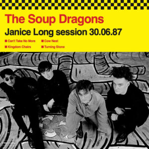 SOUP DRAGONS - Janice Long Session 30.06.87