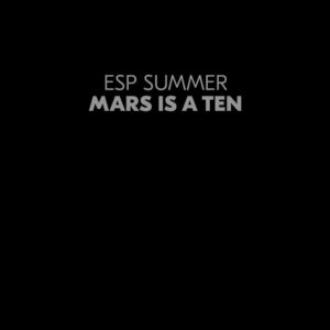 ESP SUMMER - MARS IS A TEN