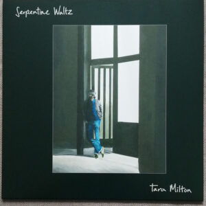 TARA MILTON - SERPENTINE WALTZ