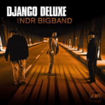 DJANGO DELUXE / NDR BIGBAND - Driving