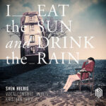 SVEN HELBIG - I EAT THE SUN AND DRINK THE RA