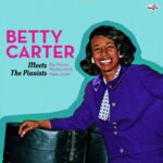 BETTY CARTER - Meets The Pianists (Limited Edition) Vinyl Record