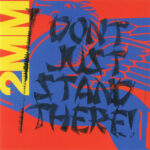 SIDESHOW - 2MM DON'T JUST STAND THERE