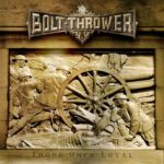 BOLT THROWER - THOSE ONCE LOYAL Vinyl Record