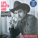 THE WATERBOYS - LIFE, DEATH, & DENNIS HOPPER