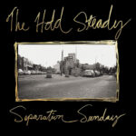 THE HOLD STEADY - SEPARATION SUNDAY (20 YEAR ANNIVERSARY EDITION