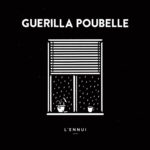 GUERILLA POUBELLE - LENNUI