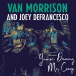 Van Morrison and Joey DeFrancesco - You're Driving Me Crazy Vinyl Record