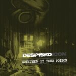 Despised Icon - Consumed By Your Poison (Re-issue + Bonus 2022)