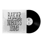 Bakar - Nobody's Home Vinyl Record
