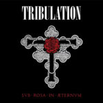 Tribulation - Sub Rosa In √Üternum