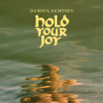Dempsey, Damien - Hold Your Joy