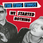 Ting Tings, The - We Started Nothing