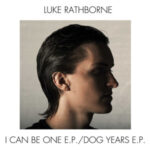 RATHBORNE LUKE - DOG YEARS / I CAN BE ONE