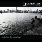 D GENERATION - NOTHING IS ANYWHERE