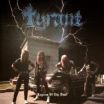 TYRANT - Legions Of The Dead