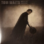 TOM WAITS - MULE VARIATIONS