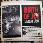 BIRTH OF JOY - LIVE AT UBU