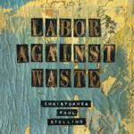 STELLING  CHRISTOPHER PAUL - LABOR AGAINST WASTE