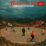 CHRISTIAN LEE HUTSON - BEGINNERS Vinyl Record