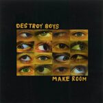 DESTROY BOYS - MAKE ROOM