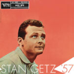 STAN GETZ - Stan Getz 57