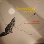 HOWLIN WOLF - MOANIN IN THE MOONLIGHT
