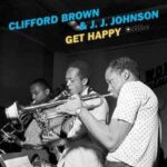 CLIFFORD BROWN & J.J.JOHNSON - Get Happy Vinyl Record