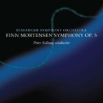 STAVANGER SYMPHONY ORCHESTRA - Finn Mortensen. Symphony Op. 5